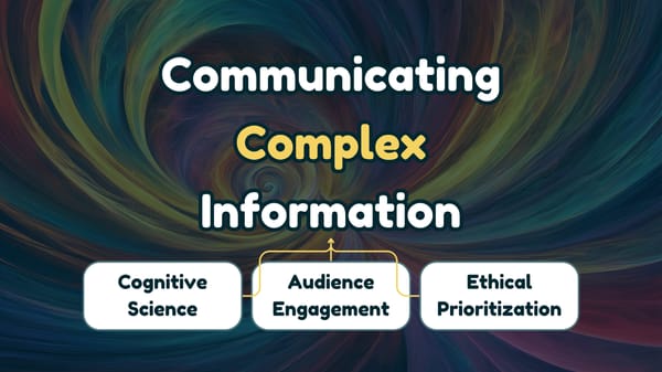 Evidence-Based Frameworks for Selecting & Communicating Complex Information